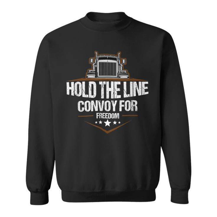 Trucker Trucker Hold The Line Convoy For Freedom Trucking Protest Sweatshirt