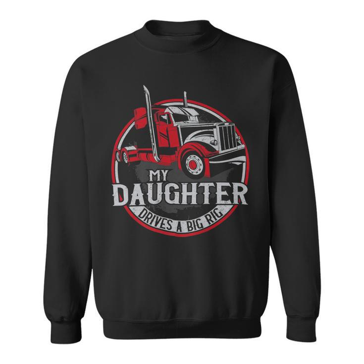 Trucker Trucker Truck Driver Father Mother Daughter Vintage My Sweatshirt