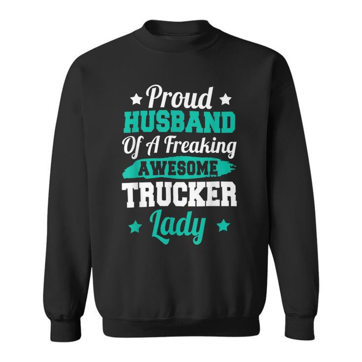 Trucker Trucking Truck Driver Trucker Husband Sweatshirt