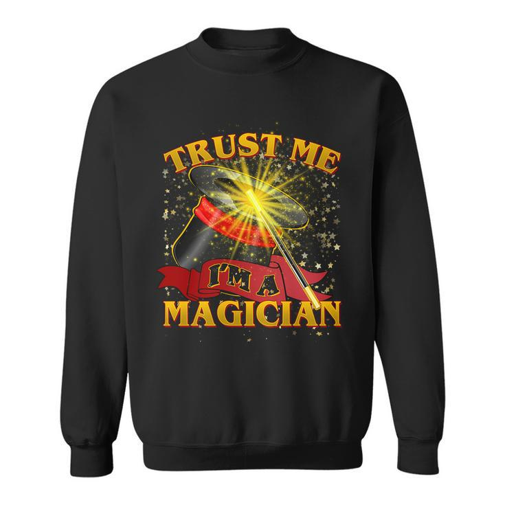 Trust Me Im A Magician Funny Tshirt Sweatshirt