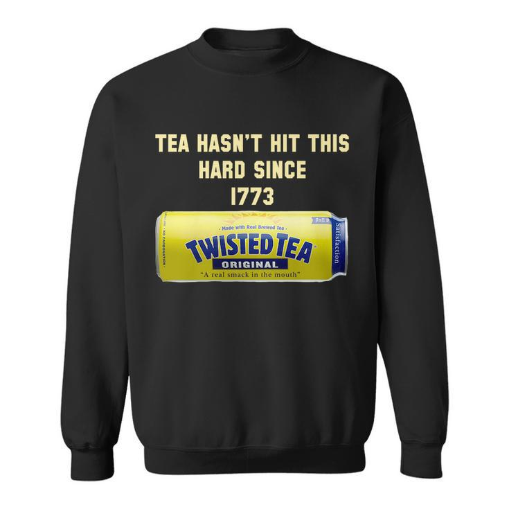 Twisted Tea Hasnt Hit This Hard Since  Sweatshirt