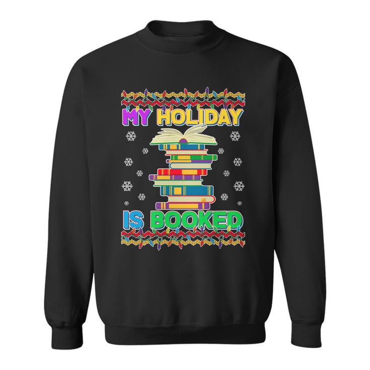 Ugly Christmas Sweater My Holiday Is Booked Sweatshirt