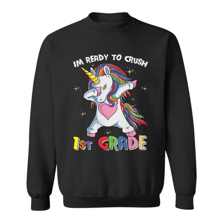 Unicorn Im Ready To Crush 1St Grade Back To School First Day Of School Sweatshirt