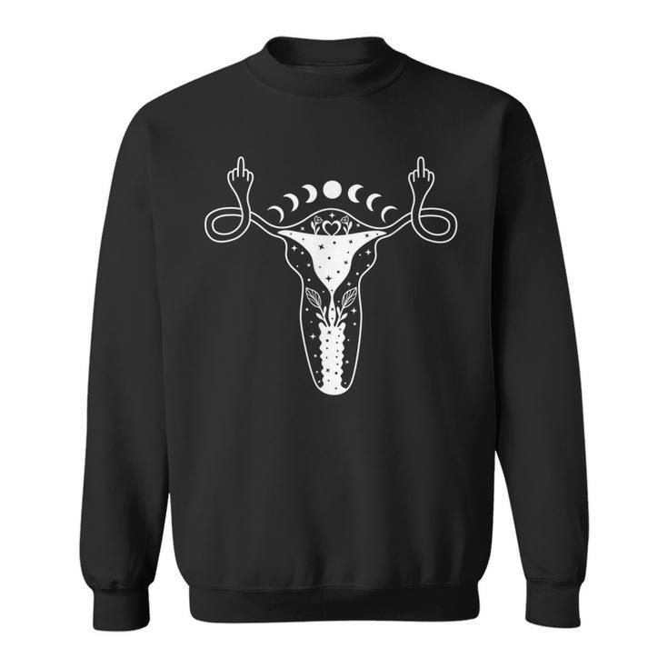 Uterus Shows Middle Finger Feminist Pro Choice Womens Rights Sweatshirt