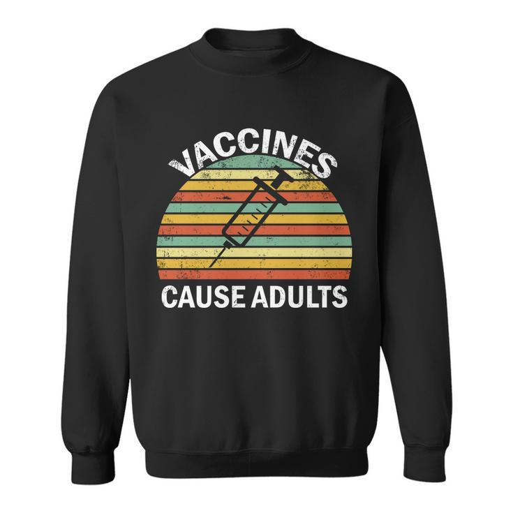 Vaccines Cause Adults Retro Funny Tshirt Sweatshirt