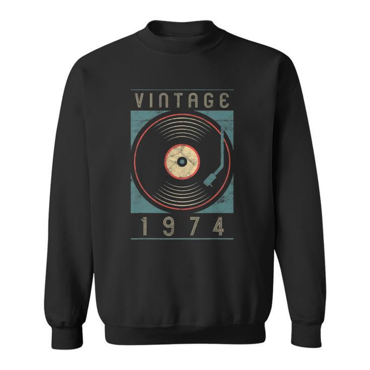 Vintage 1974 Vinyl Retro Turntable Birthday Dj Gift For Him Sweatshirt