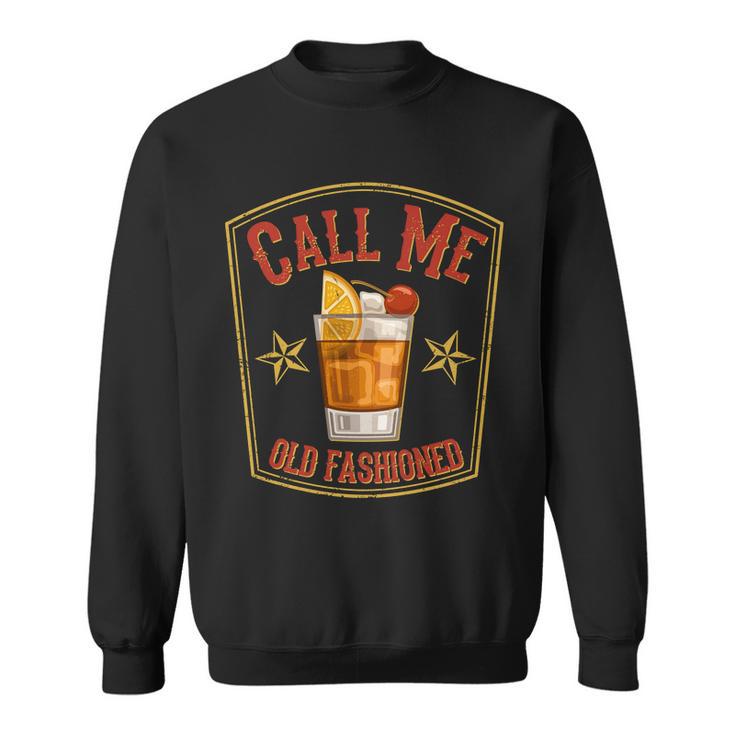 Vintage Call Me Old Fashioned Whiskey Sweatshirt