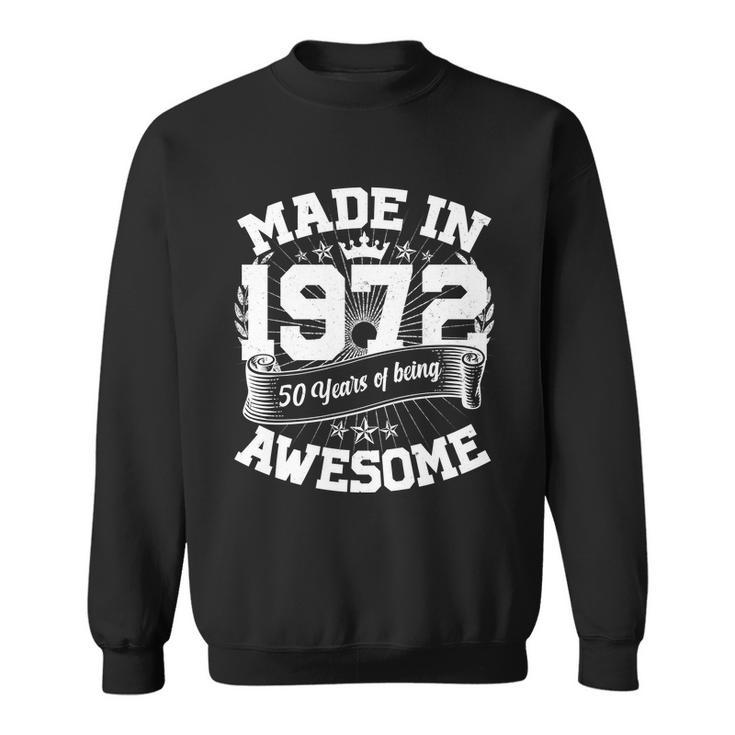 Vintage Crown Made In 1972 50 Years Of Being Awesome 50Th Birthday Sweatshirt