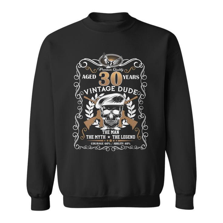 Vintage Dude Aged 30 Years Man Myth Legend 30Th Birthday Sweatshirt