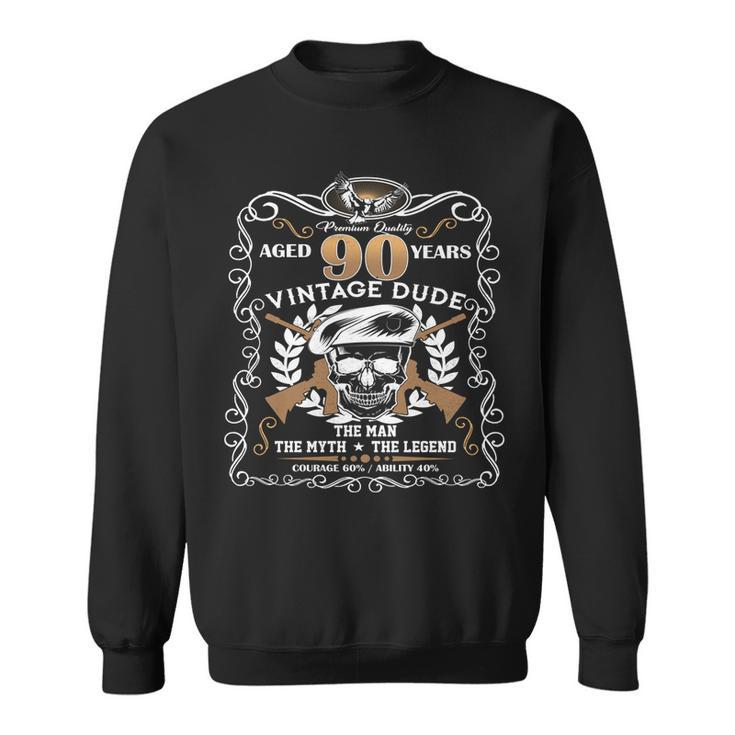 Vintage Dude Aged 90 Years Man Myth Legend 90Th Birthday Sweatshirt