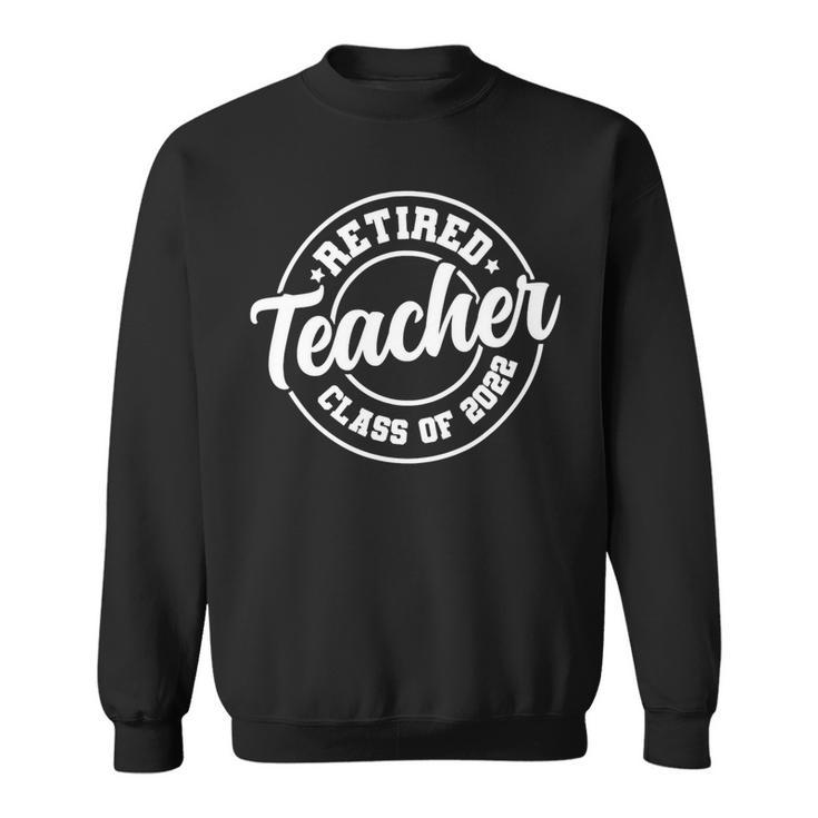 Vintage Retro Retired Teacher Class Of 2022 Retirement Gift Sweatshirt