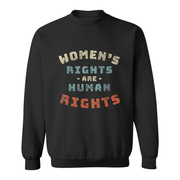 Vintage Womens Rights Are Human Rights Feminist Sweatshirt