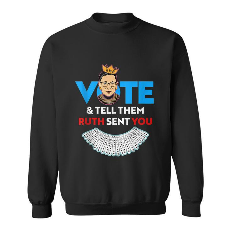 Vote Tell Them Ruth Sent You Dissent Rbg Vote V2 Sweatshirt