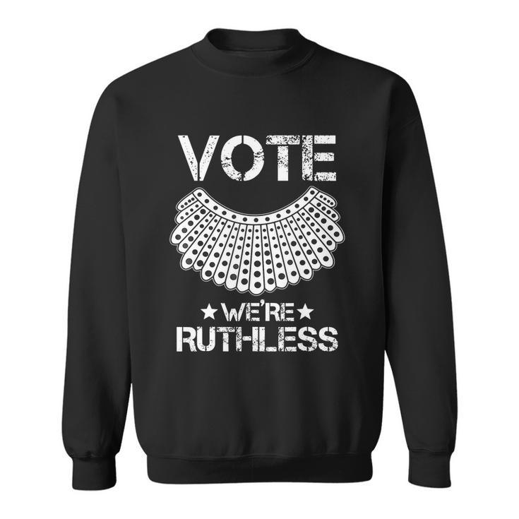 Vote Were Ruthless Feminist Womens Rights Sweatshirt