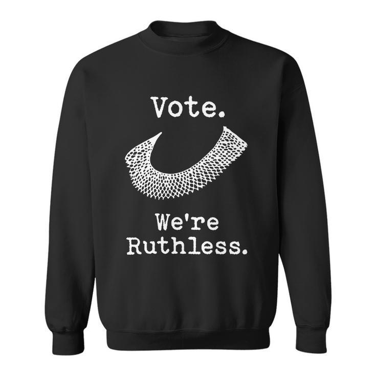 Vote Were Ruthless Shirt Ruth Bader Ginsburg Sweatshirt