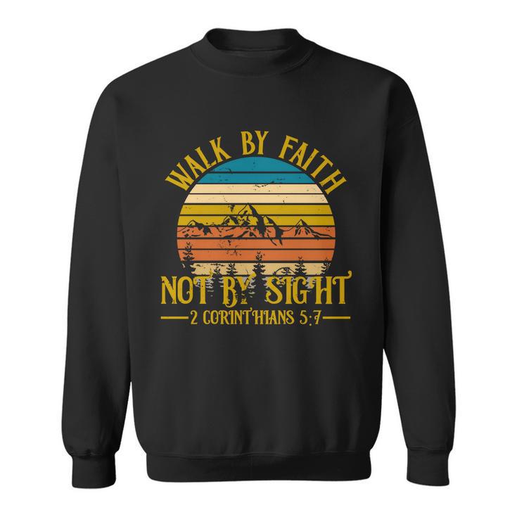 Walk By Faith Not By Sight 2 Corinthians 57 Tshirt Sweatshirt