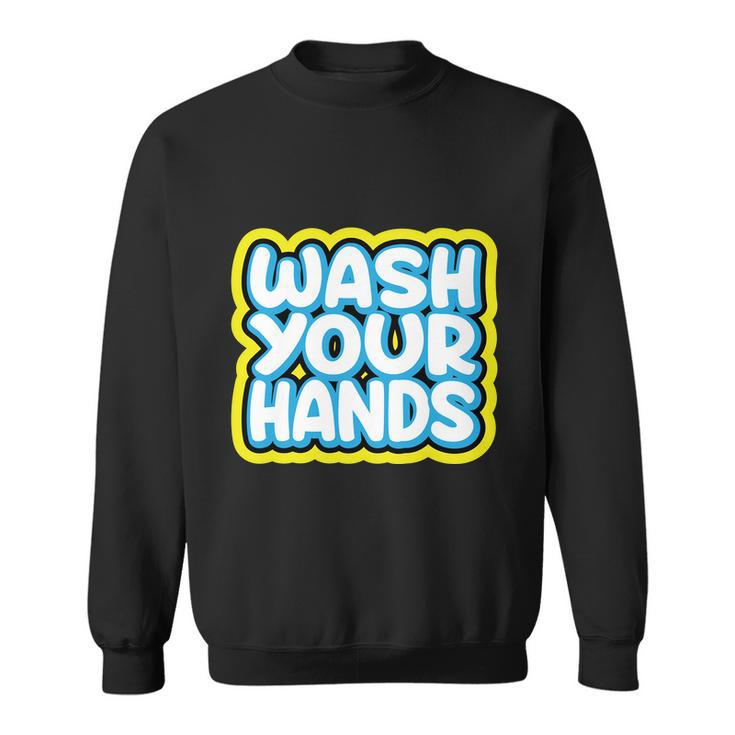 Wash Your Hands V2 Sweatshirt