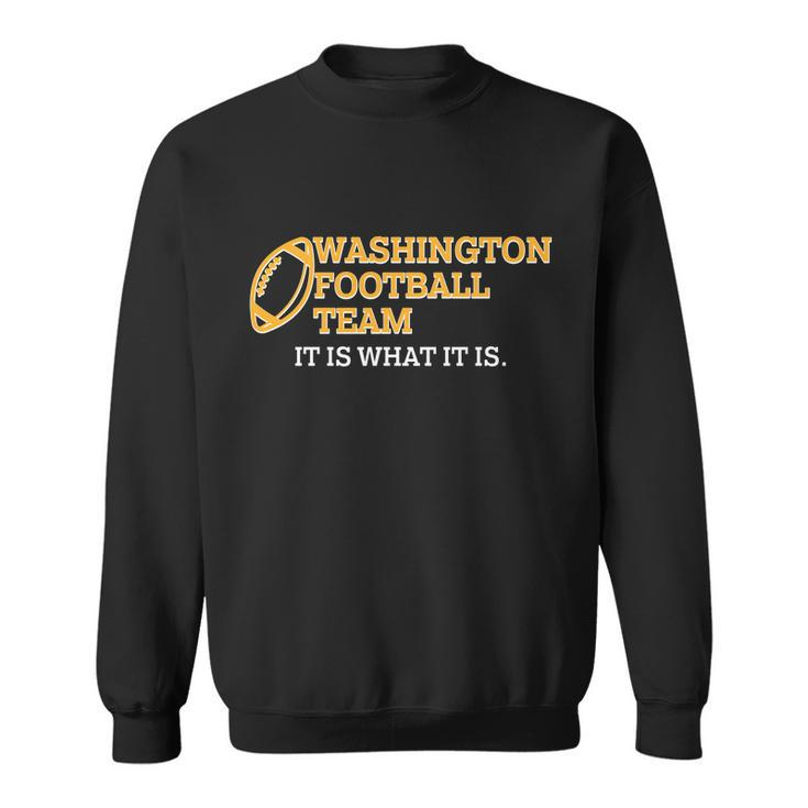 Washington Football Team It Is What It Is Sweatshirt