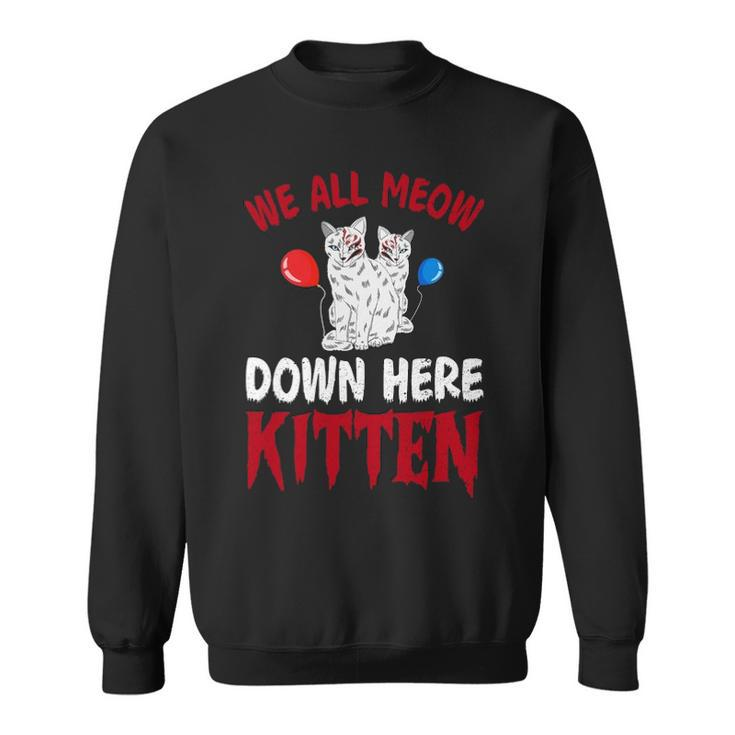 We All Meow Down Here V2 Sweatshirt