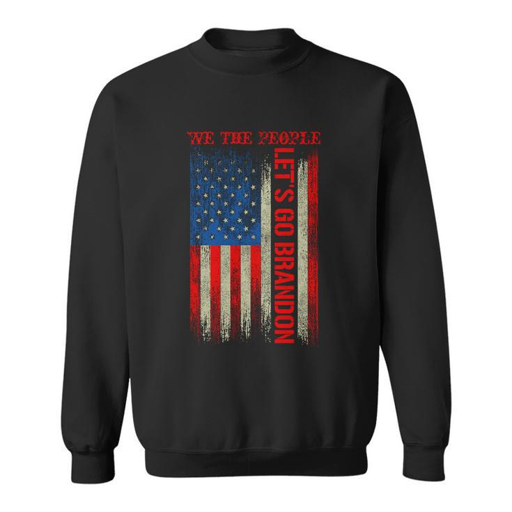 We The People Lets Go Brandon Patriotic Sweatshirt
