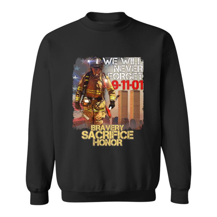 We Will Never Forget Bravery Sacrifice Honor  Sweatshirt