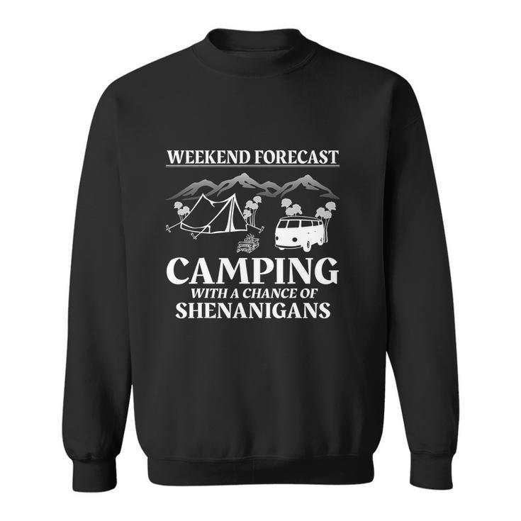 Weekend Forecast Camping With A Chance Of Funny Sweatshirt