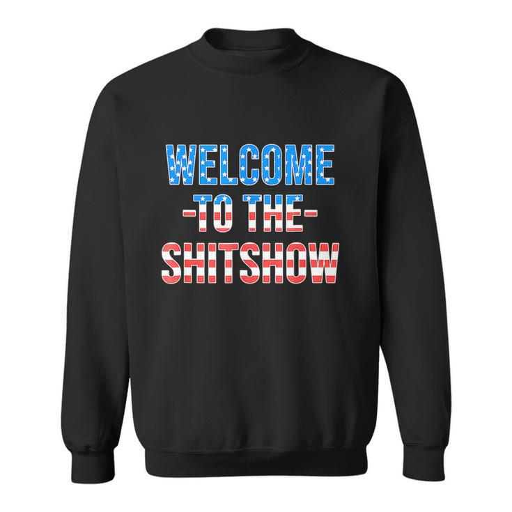 Welcome To The Shitshow Usa Flag Funny 4Th Of July Drinking Sweatshirt
