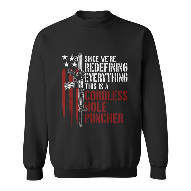 Were Redefining Everything This Is A Cordless Hole Puncher Tshirt Sweatshirt