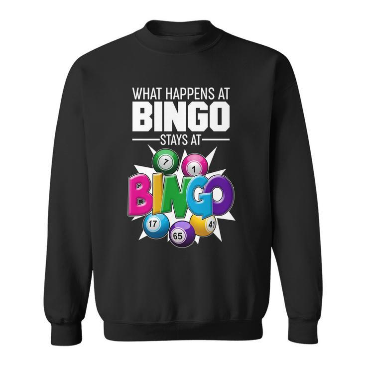 What Happens At Bingo Stays At Bingo Sweatshirt