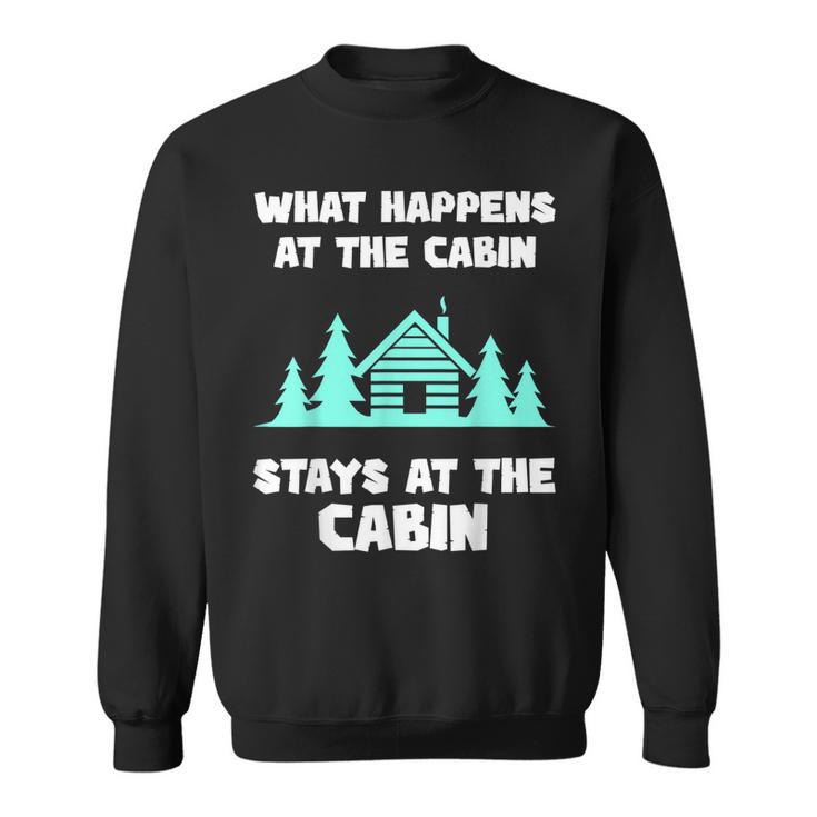 What Happens At The Cabin Stays In The Cabin Mountain Hiker  Men Women Sweatshirt Graphic Print Unisex