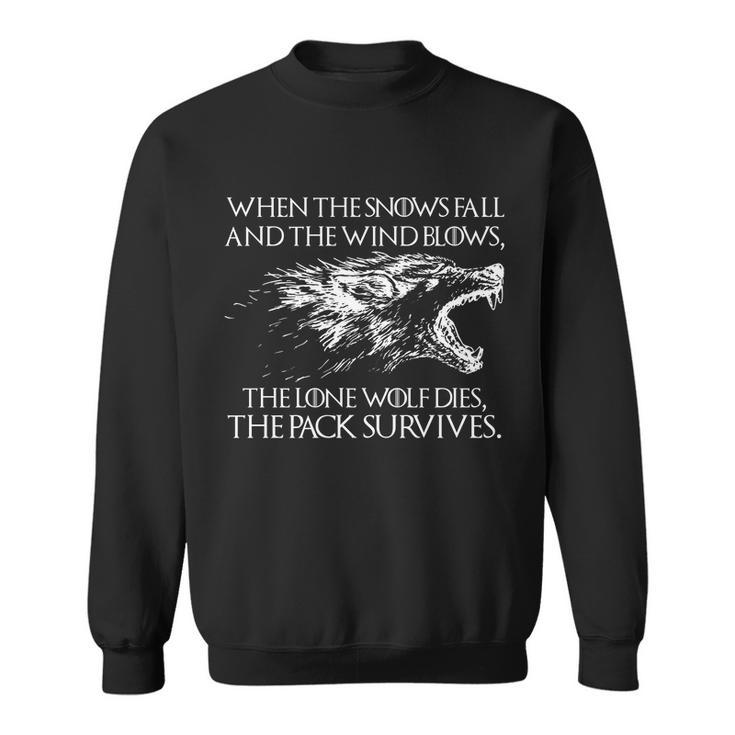 When The Snows Fall The Lone Wolf Dies But The Pack Survives Logo Sweatshirt