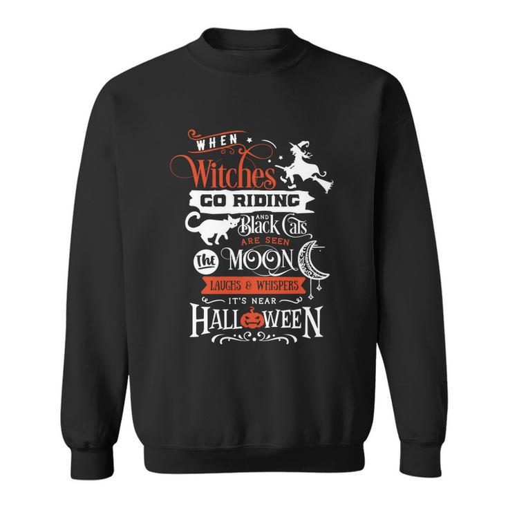 When Witches Go Riding An Black Cats Are Seen Moon Halloween Quote Sweatshirt