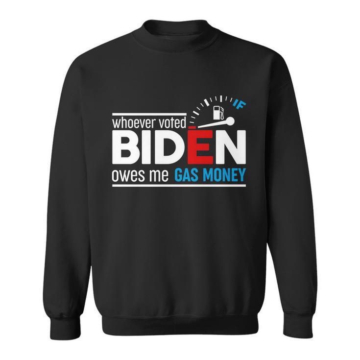 Whoever Voted Biden Owes Me Gas Money Tshirt Sweatshirt