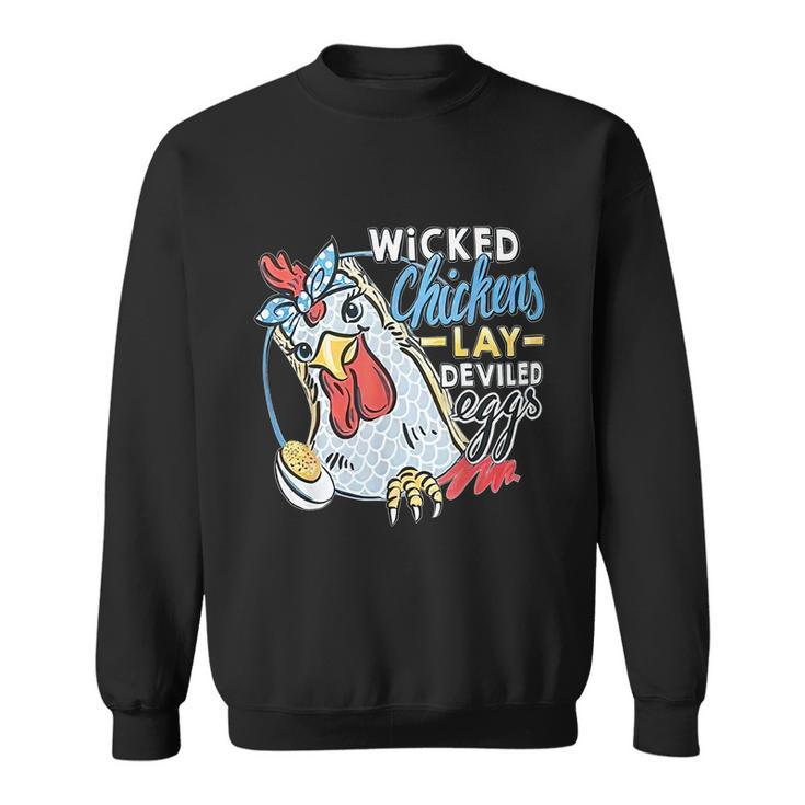 Wicked Chickens Lay Deviled Eggs Funny Chicken Lovers Sweatshirt