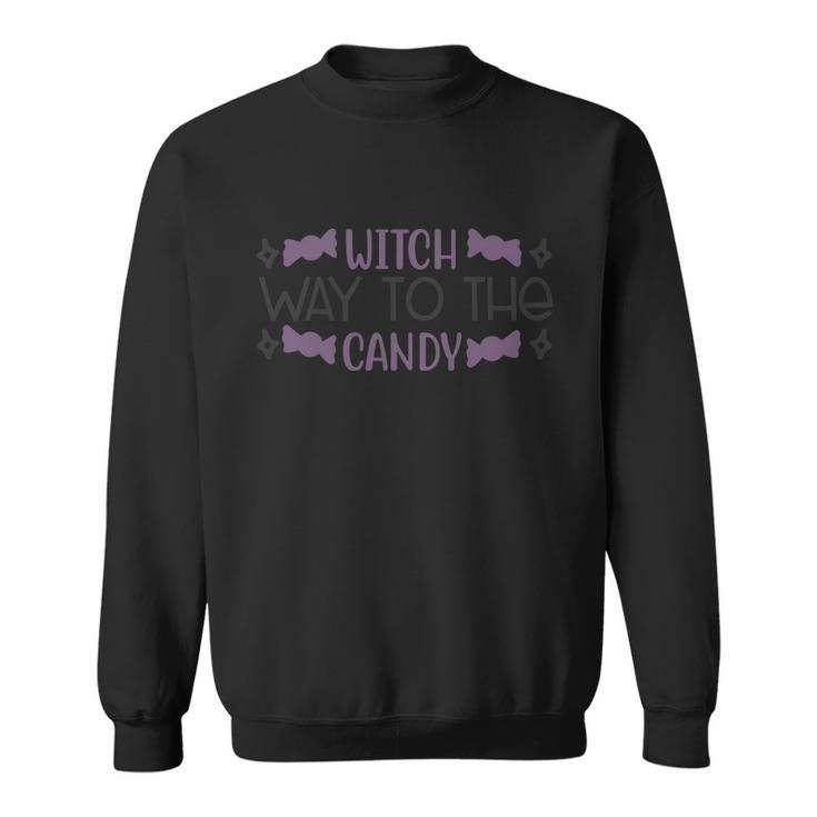 Witch Way To The Candy Halloween Quote V4 Sweatshirt