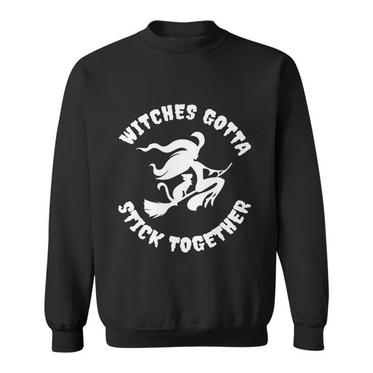 Witches Gotta Stick Together Halloween Quote Sweatshirt