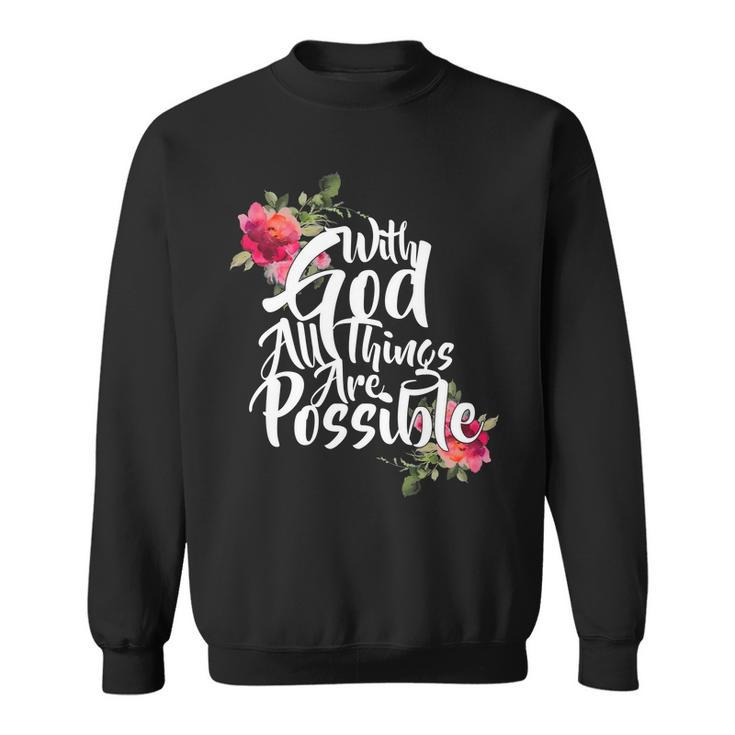 With God All Things Possible Tshirt Sweatshirt
