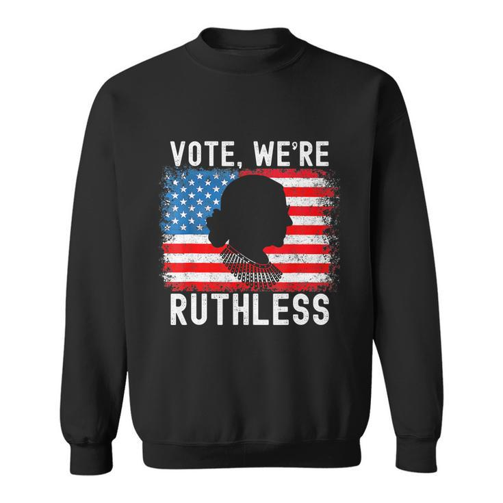 Womenn Vote Were Ruthless Womenn Feminist Sweatshirt