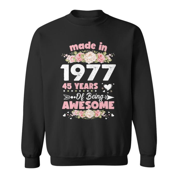 Womens 45 Years Old Gifts 45Th Birthday Born In 1977 Women Girls  Sweatshirt