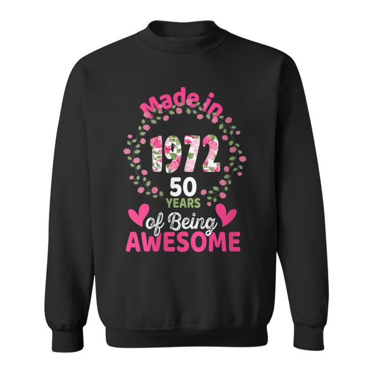 Womens 50 Years Old 50Th Birthday Born In 1972 Women Girls Floral  Sweatshirt