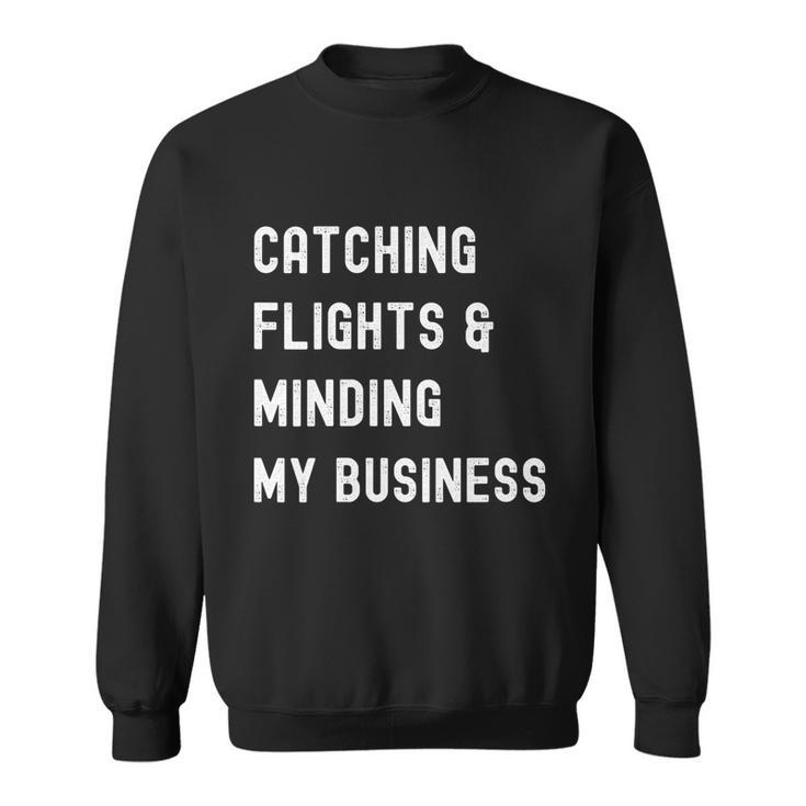 Womens Catching Flights And Minding My Business Sweatshirt