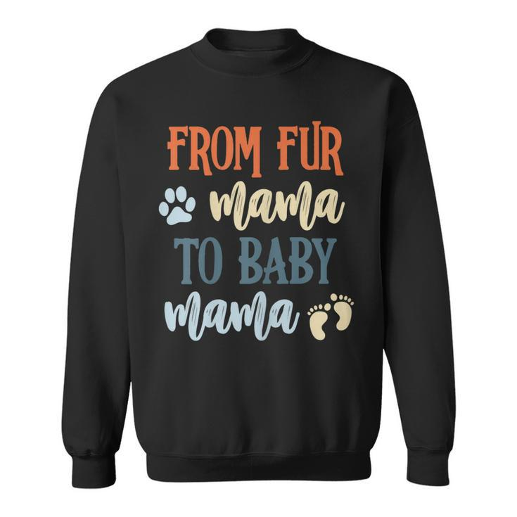 Womens From Fur Mama To Baby Mama Pregnant Cat Lover New Mom Mother  V2 Sweatshirt