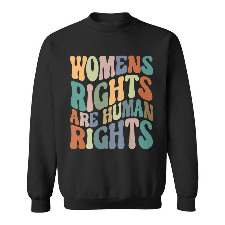 Womens Rights Are Human Rights Hippie Style Pro Choice V2 Sweatshirt
