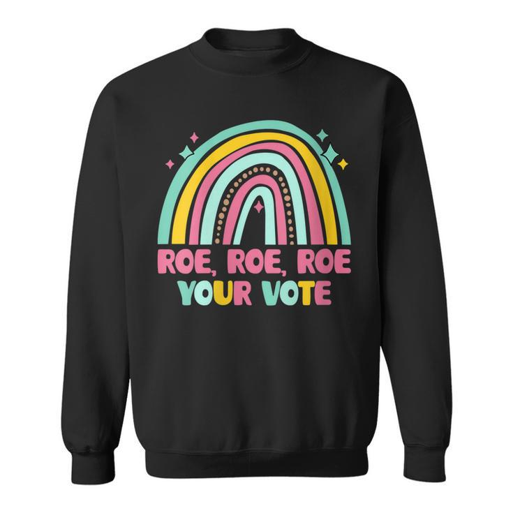 Womens Roe Your Vote Rainbow Retro Pro Choice Womens Rights  Sweatshirt