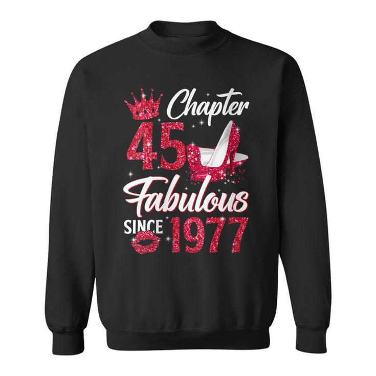 Womens Womens Chapter 45 Fabulous Since 1977 45Th Birthday Queen  Sweatshirt