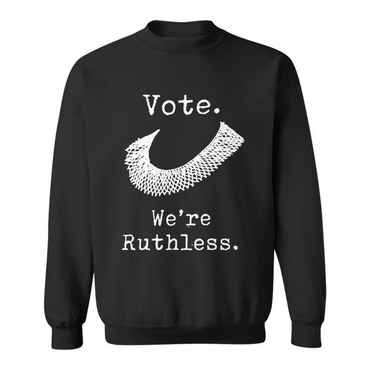 Womenss Womenn Vote Were Ruthless Sweatshirt