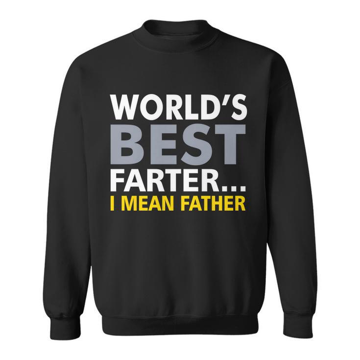 Worlds Best Farter I Mean Father Tshirt Sweatshirt