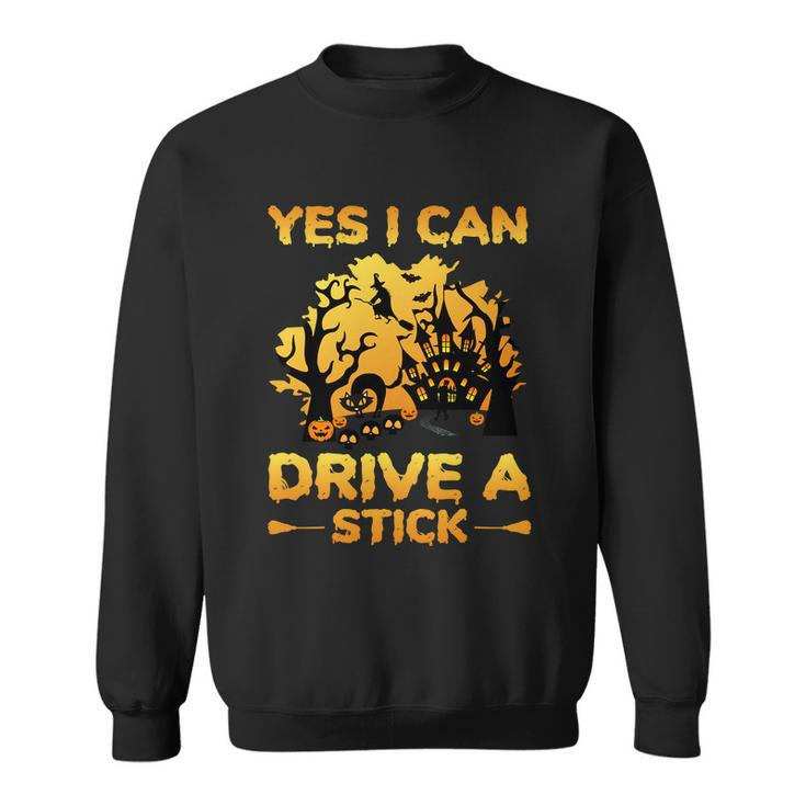 Yes I Can Drive A Stick Halloween Quote Sweatshirt