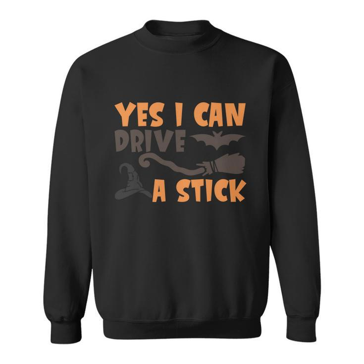 Yes I Can Drive A Stick Halloween Quote V2 Sweatshirt