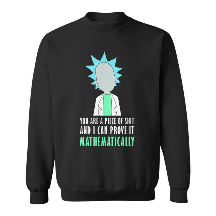 You Are A Piece Of Shit And I Can Prove It Mathematically Tshirt Sweatshirt
